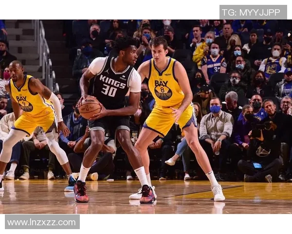 勇士与国王激战回顾:精彩瞬间与战术分析的深度思考